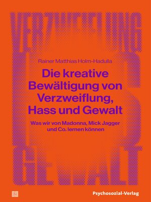 cover image of Die kreative Bewältigung von Verzweiflung, Hass und Gewalt
